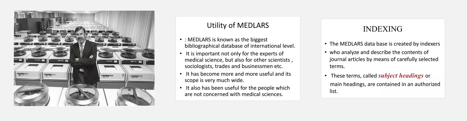 The MEDLARS system: an early large-scale bibliographic database running on reel-to-reel tape storage.